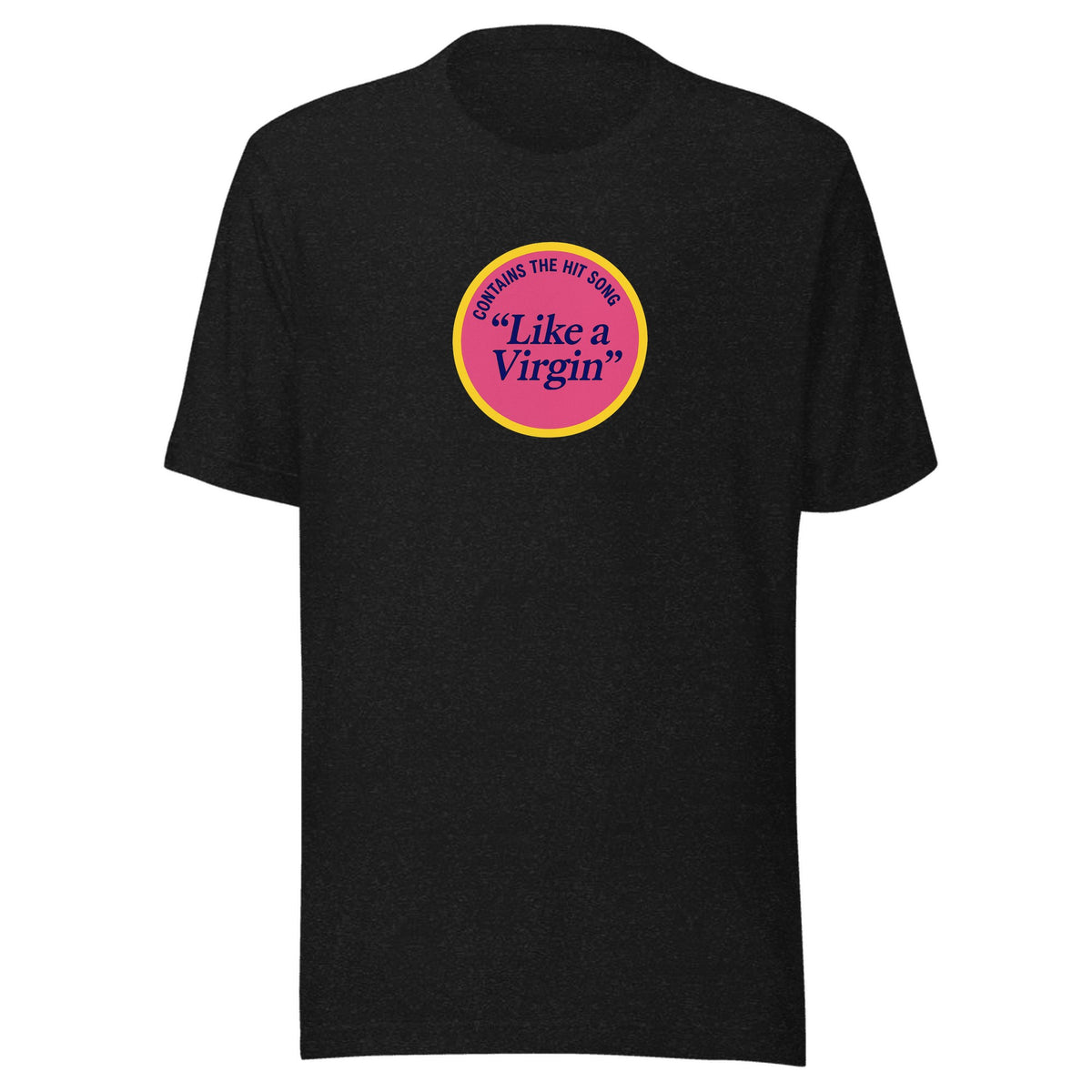 Like a Virgin — Unisex / Black Heather