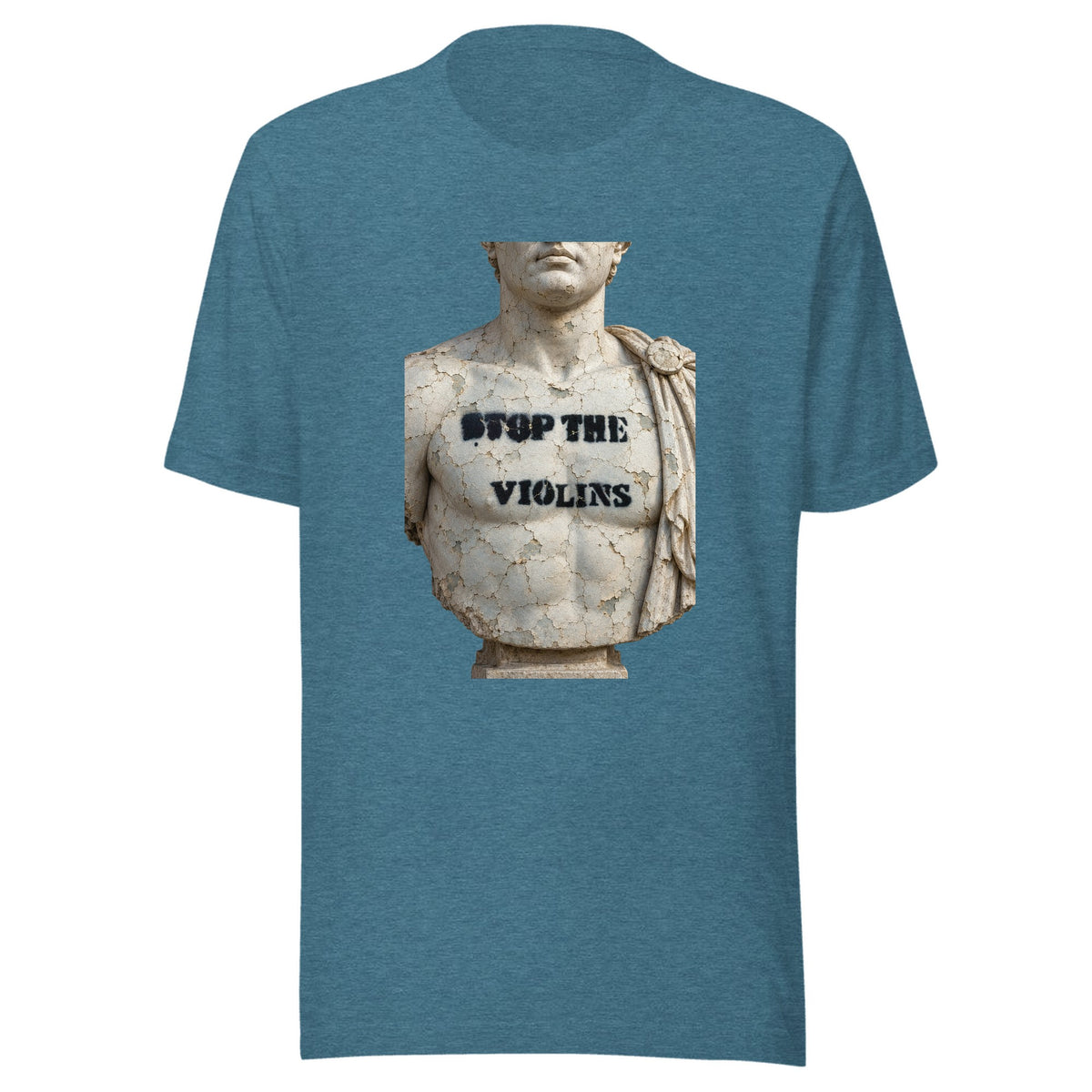 Stop the Violins — Unisex / Heather Deep Teal