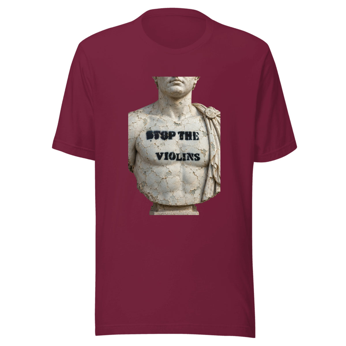 Stop the Violins — Unisex / Maroon