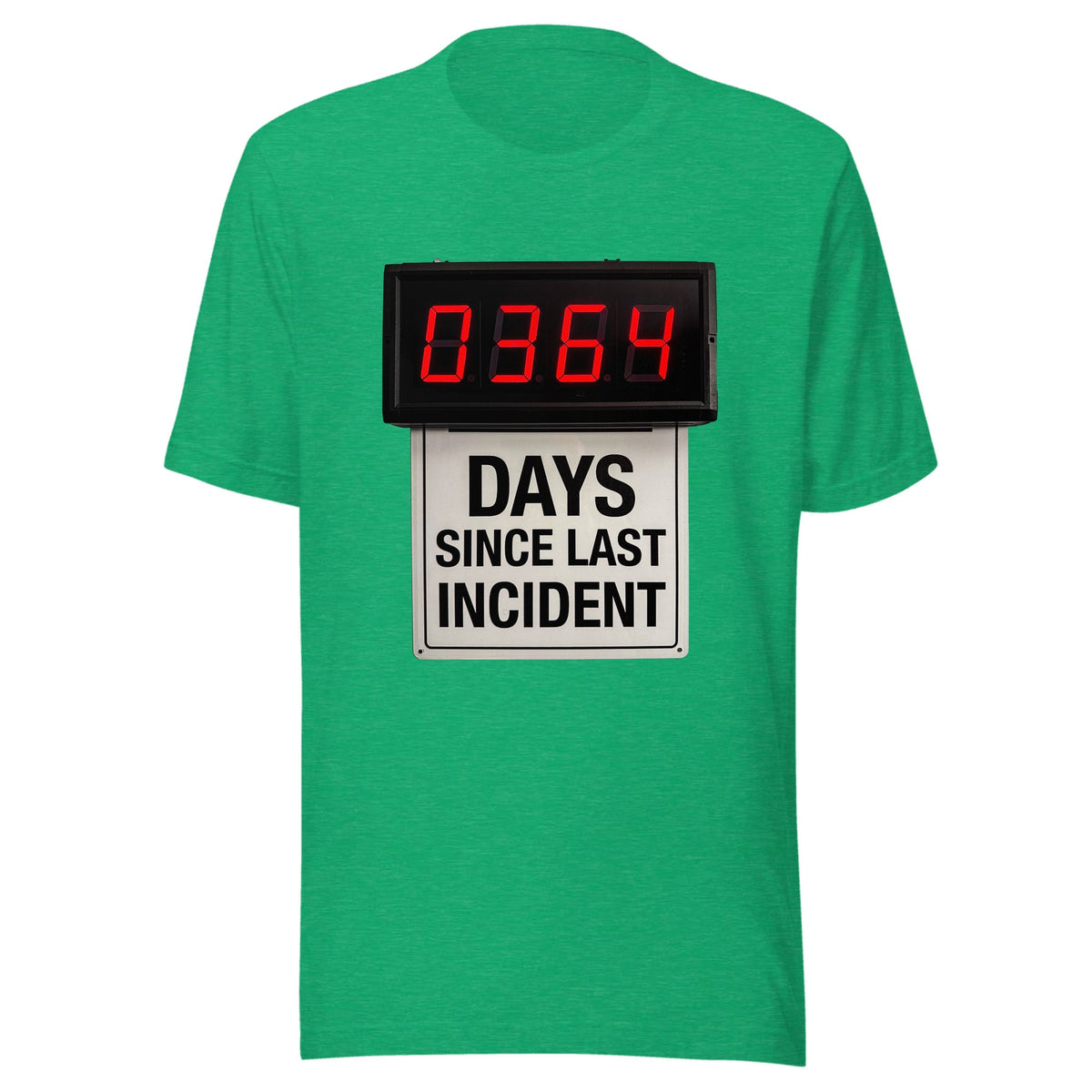 Days Since Last Incident — Unisex / Heather Kelly