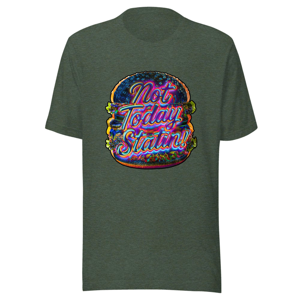 Not Today Statin — Unisex / Heather Forest