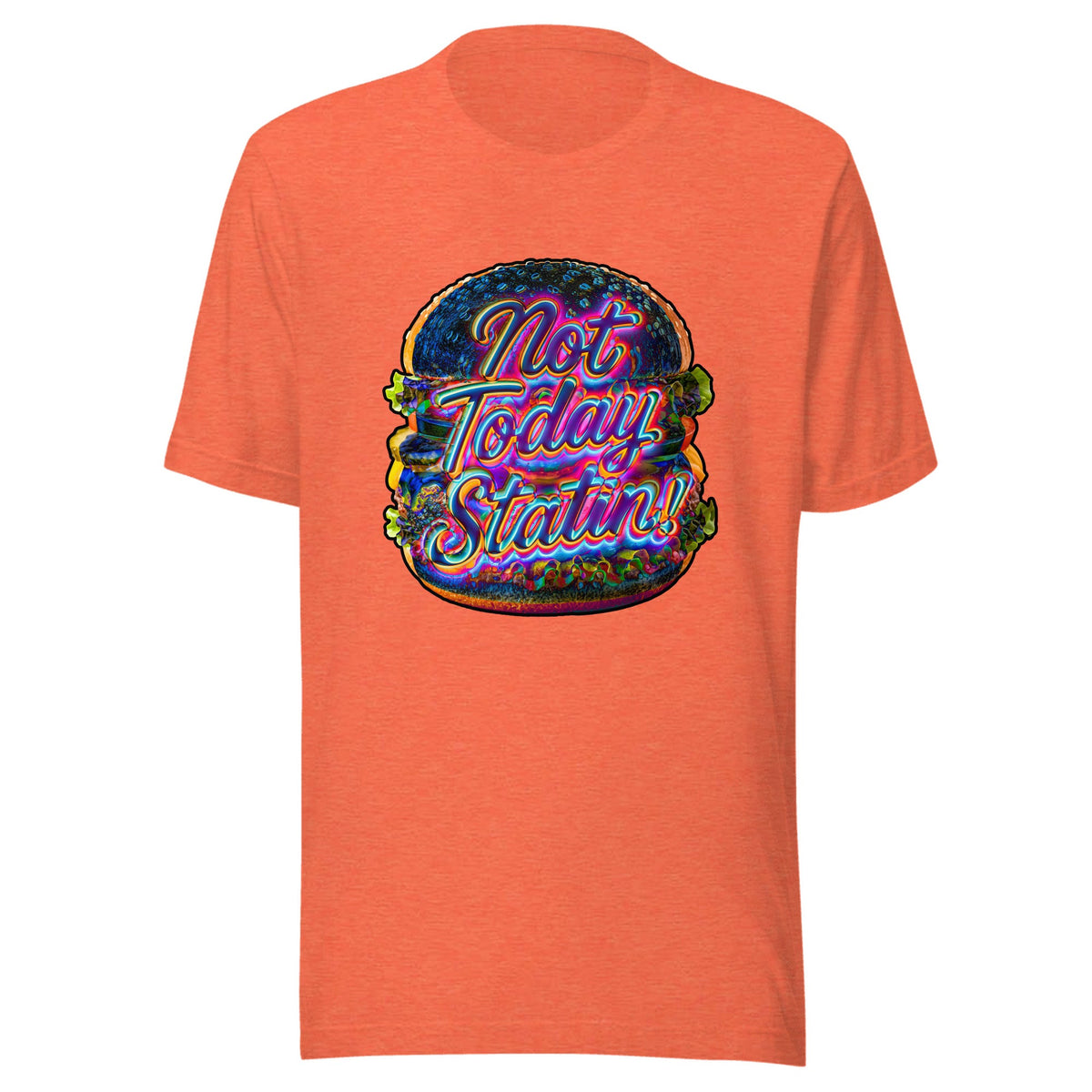Not Today Statin — Unisex / Heather Orange