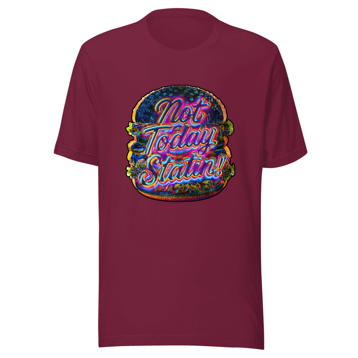 Not Today Statin — Unisex / Maroon