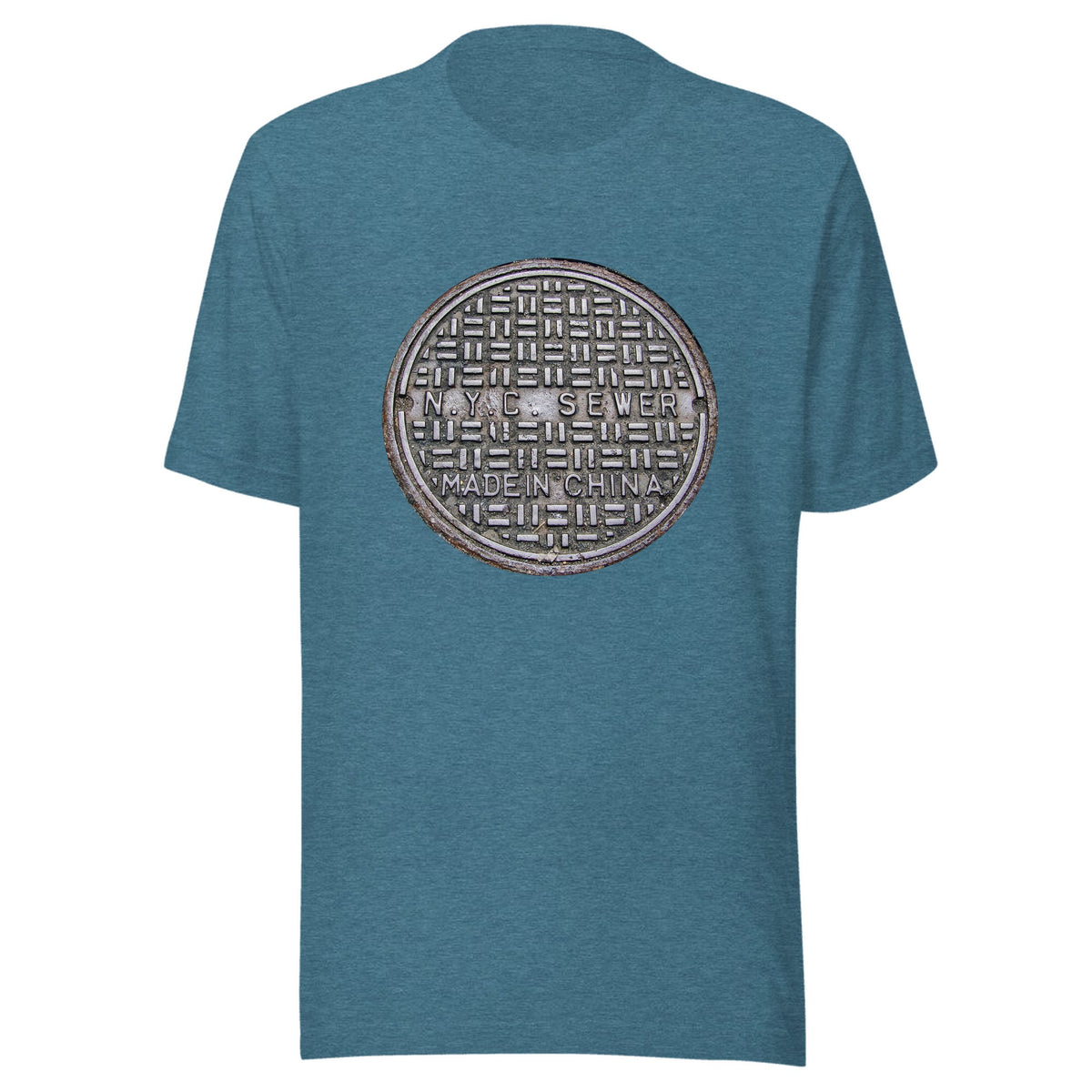 NEW YORK CITY SEWER MADE IN CHINA — Unisex / Heather Deep Teal