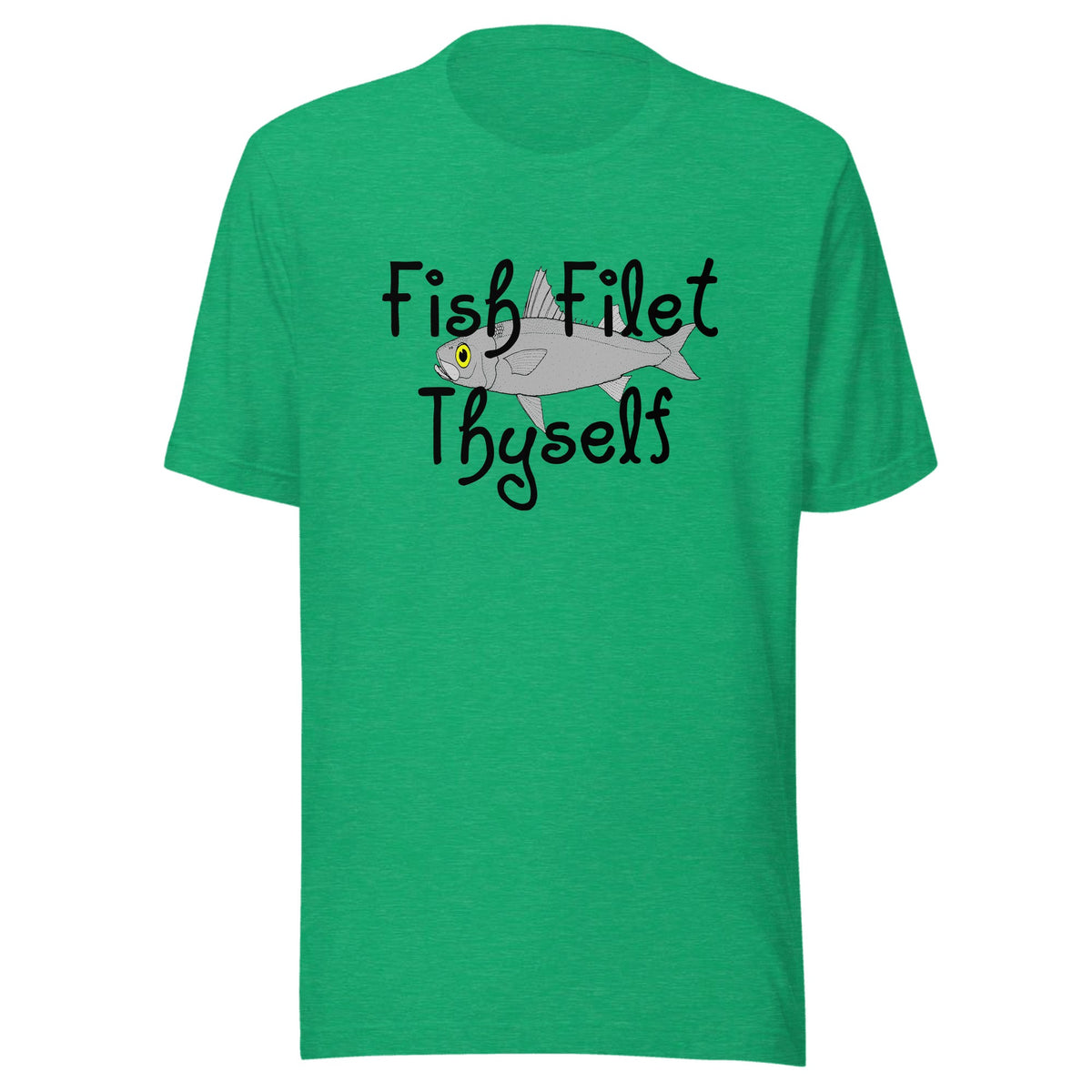 Fish filet thyself — Unisex / Heather Kelly