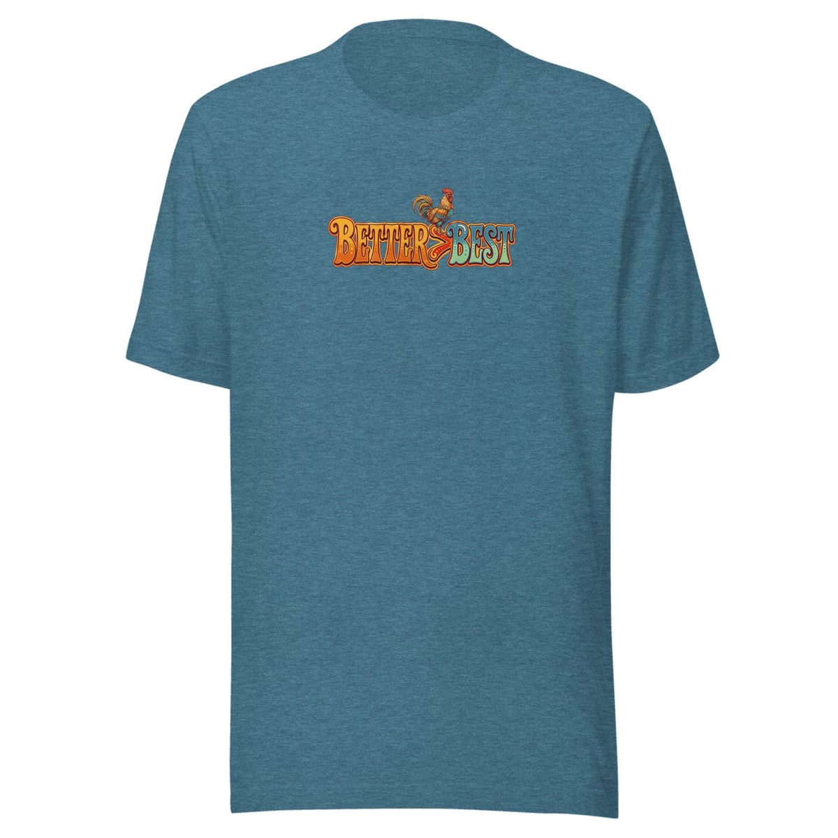 Better > Best — Unisex / Heather Deep Teal