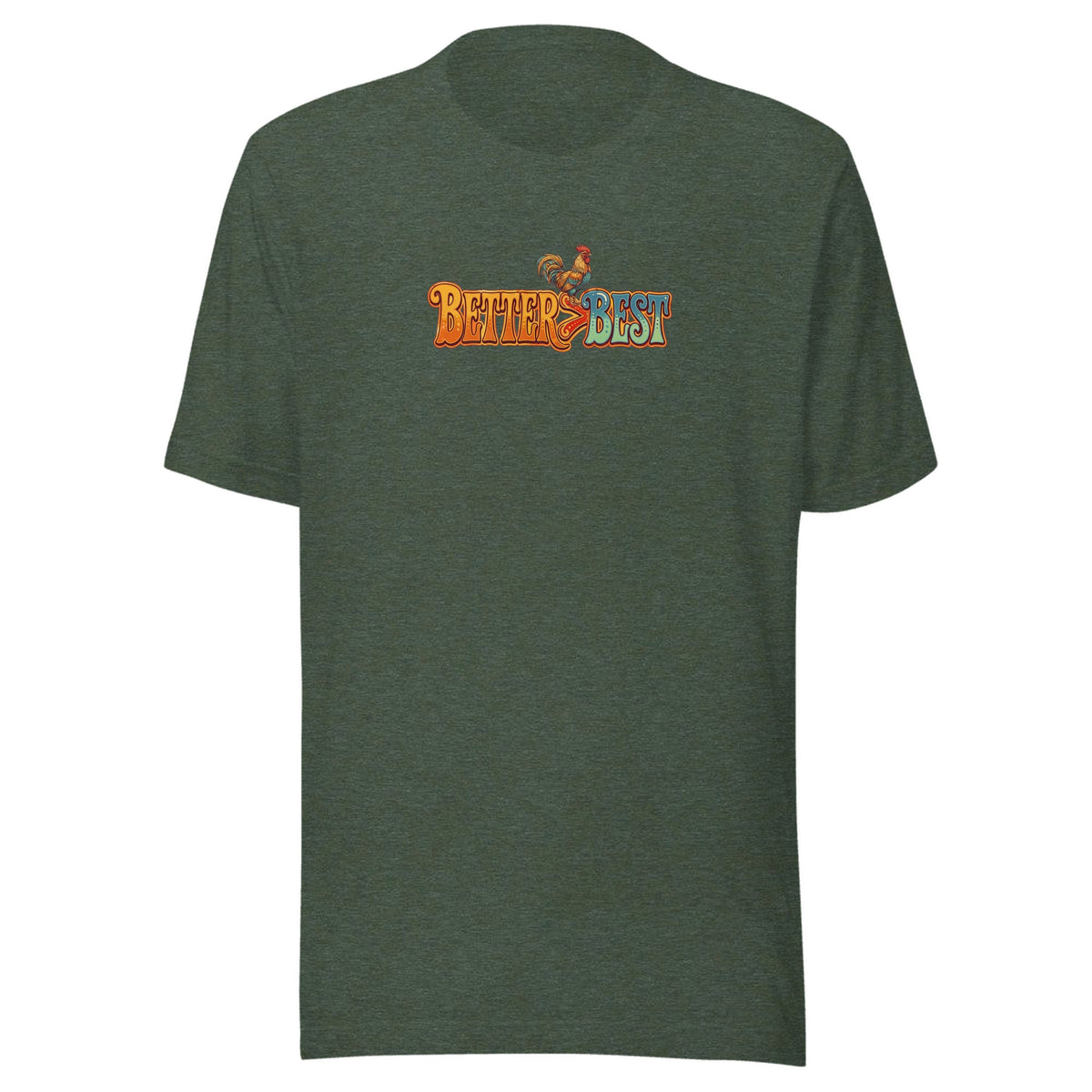 Better > Best — Unisex / Heather Forest