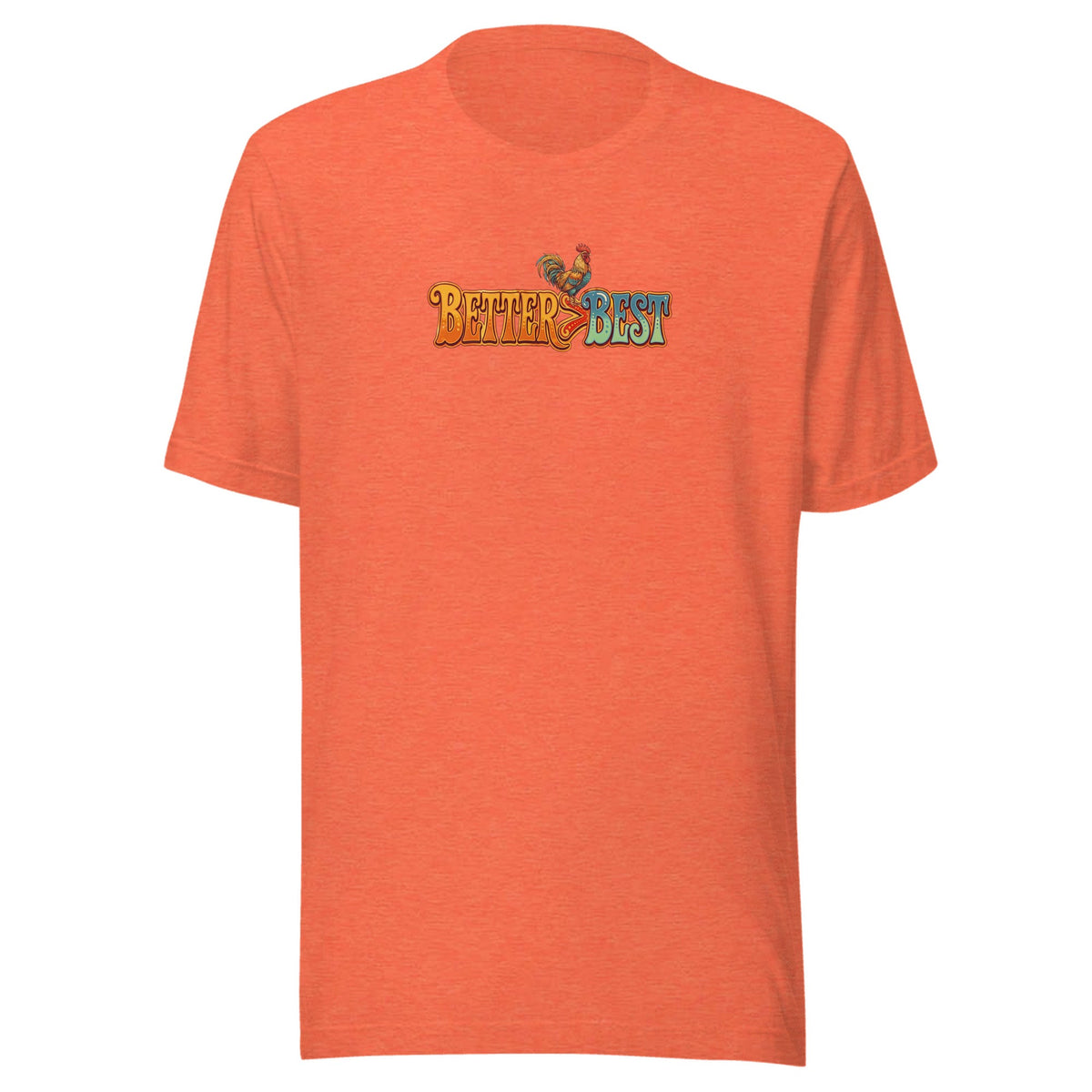 Better > Best — Unisex / Heather Orange