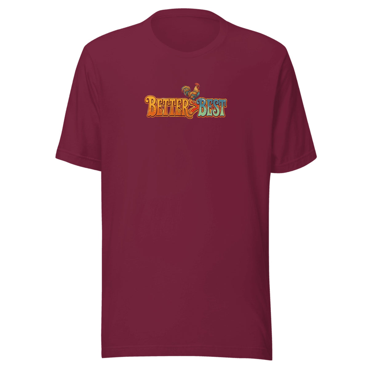 Better > Best — Unisex / Maroon