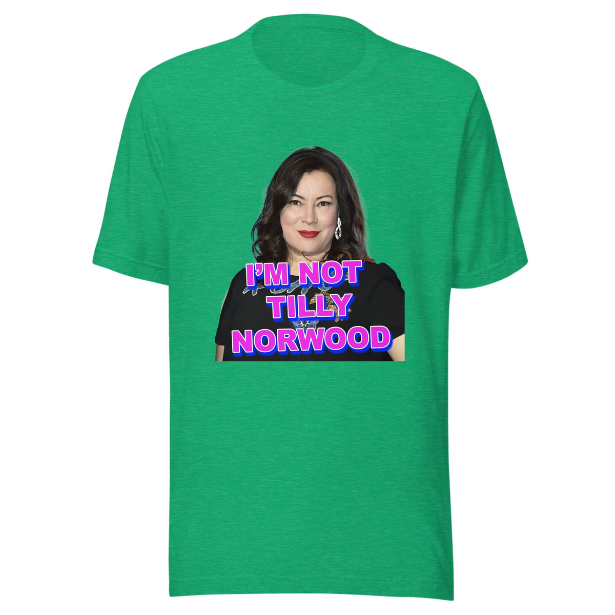 I'm Not Tilly Norwood — Unisex / Heather Kelly