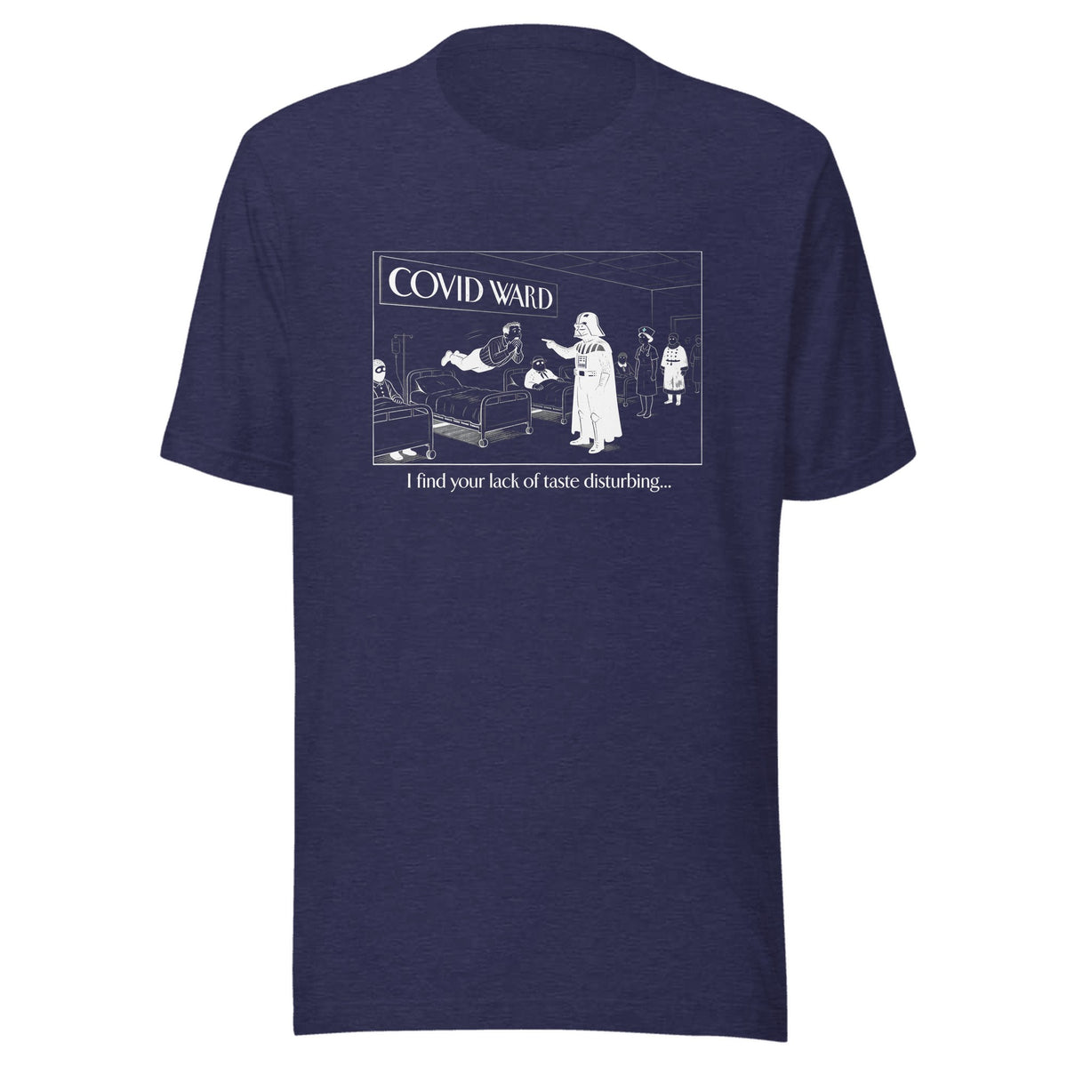 I Find Your Lack of Taste Disturbing — Unisex / Heather Midnight Navy