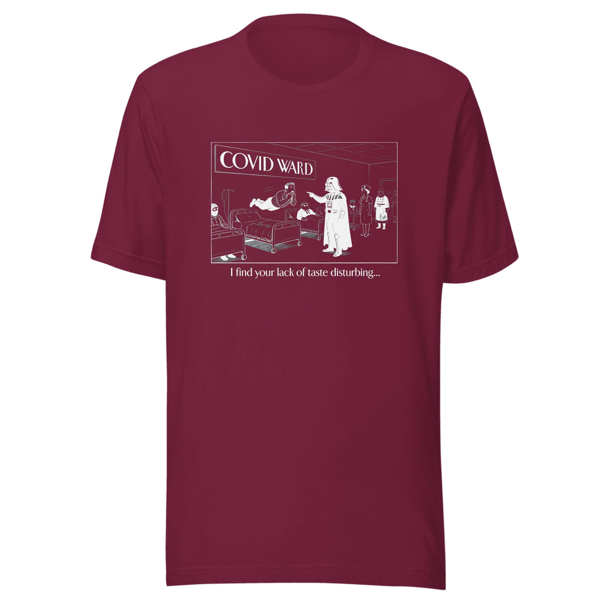 I Find Your Lack of Taste Disturbing — Unisex / Maroon