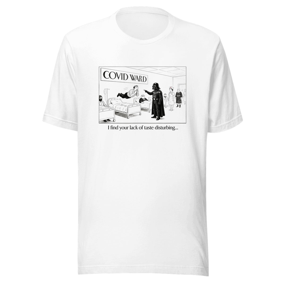 I Find Your Lack of Taste Disturbing — Unisex / White