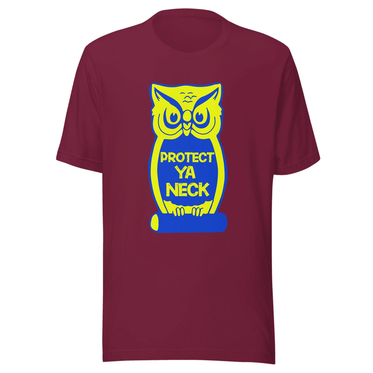 Protect Ya Neck — Unisex / Maroon