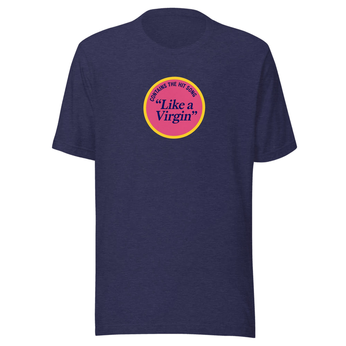 Like a Virgin — Unisex / Heather Midnight Navy