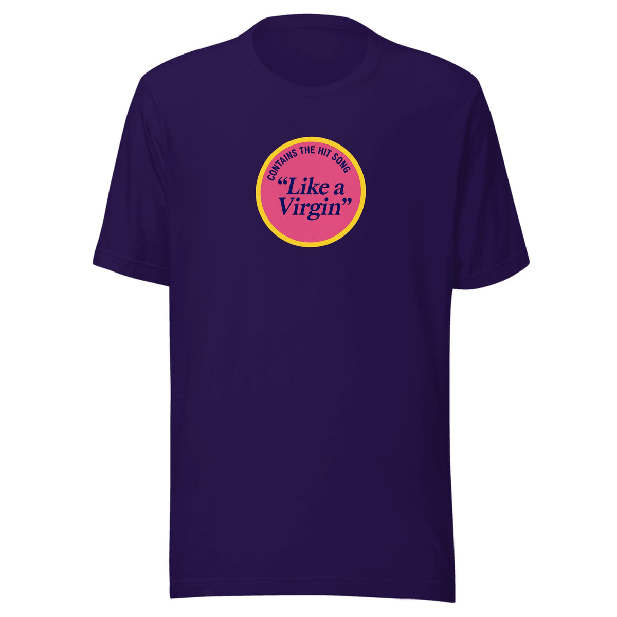 Like a Virgin — Unisex / Team Purple
